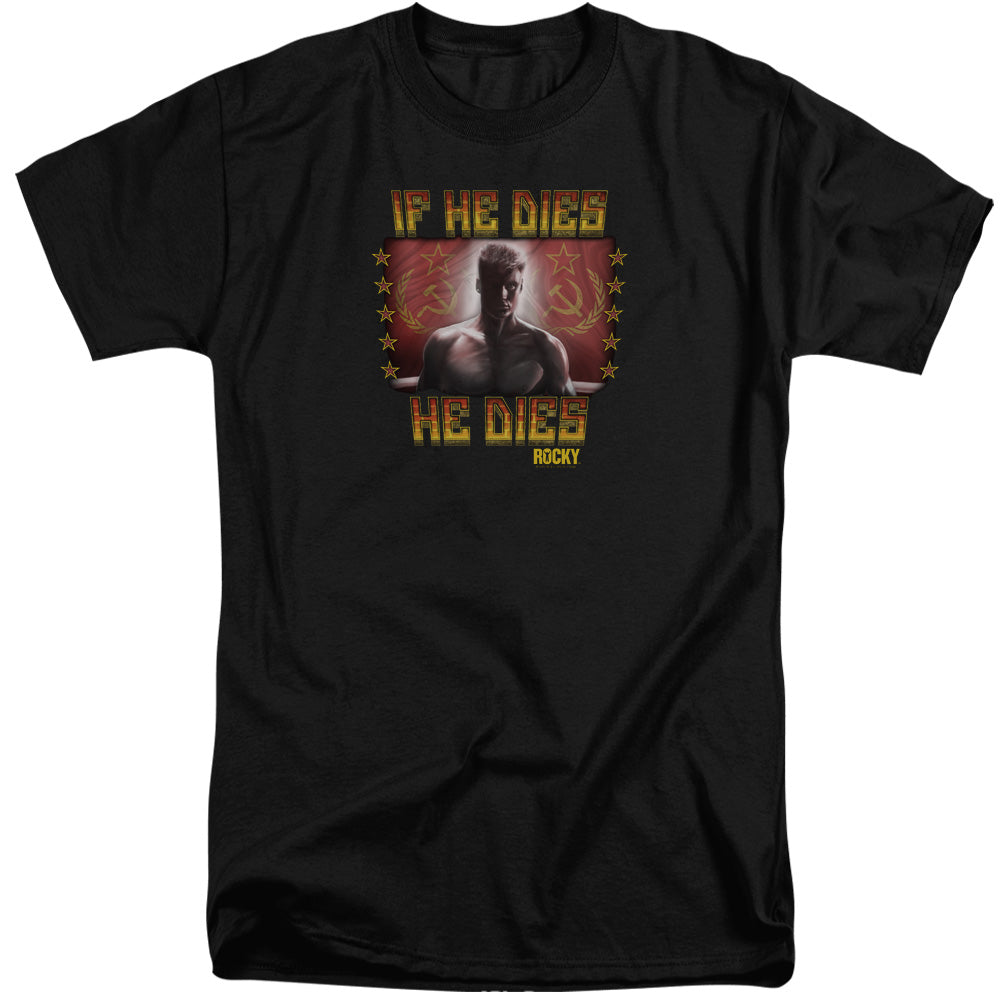 Rocky IV Tall T-Shirt If He Dies He Dies Black Tee