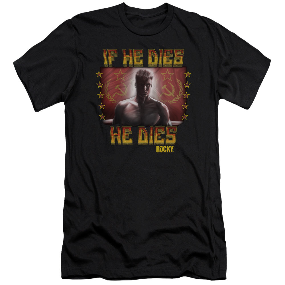 Rocky IV Slim Fit T-Shirt If He Dies He Dies Black Tee