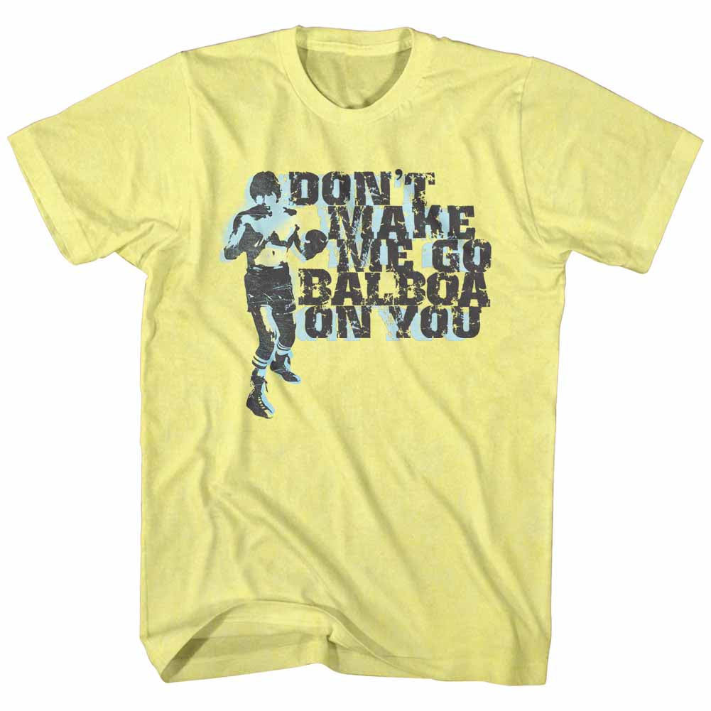 Rocky T-Shirt Don't Make Me Go Balboa On You Yellow Tee