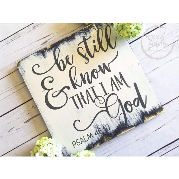 Wood Finds Be Still And Know That I Am God Bible Verse Wall Art Wood Finds