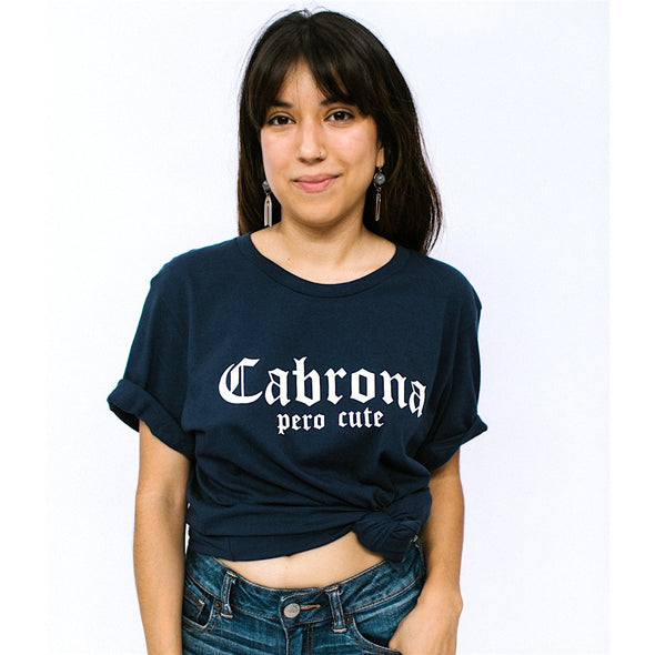 Cabrona pero Cute shirt by Jen Zeano | Shrill Society