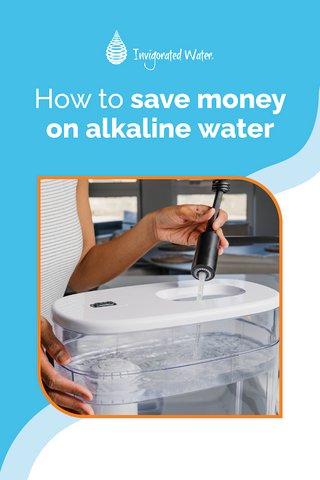 How to Save Money on Alkaline Water