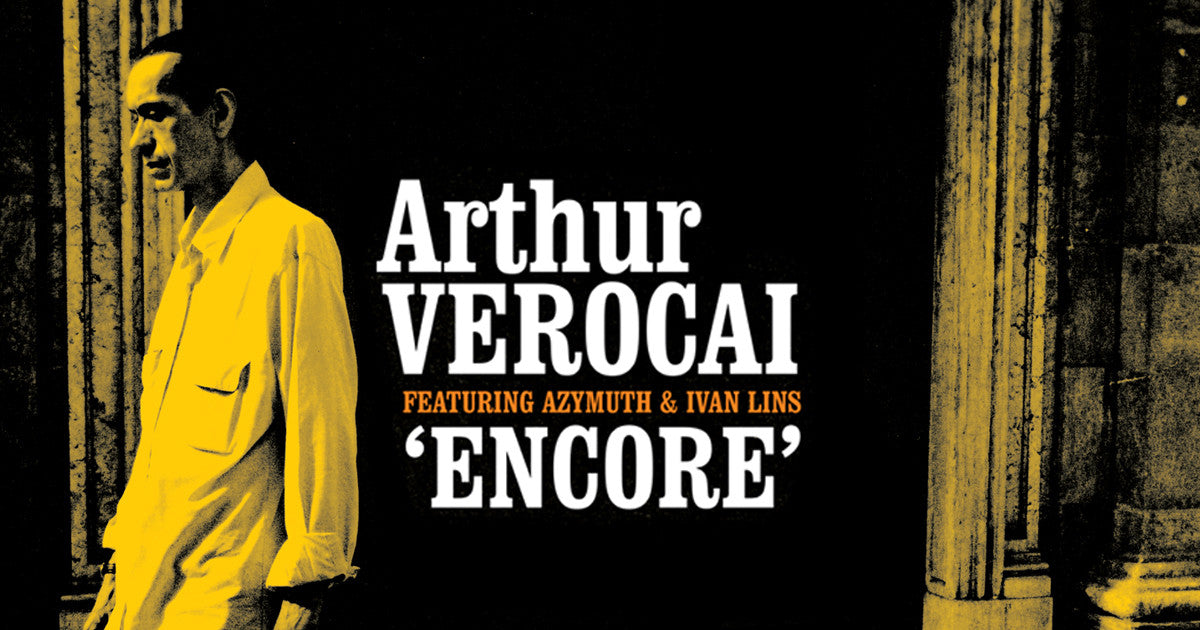 Arthur Verocai  Encore 10th Anniversary Reissue – Far Out Recordings