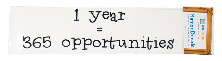 1 Year 365 Opportunities See Your Strength