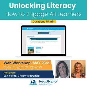 The webinar: Unlocking Literacy-How to Engage All Learners on May 23rd at 3pm EST