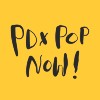 PDX Pop Now!