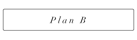 plan b