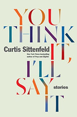 you think it i'll say it curtis sittenfeld