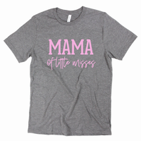 Mama of Little Misses Tee [ships in 3-5 business days]