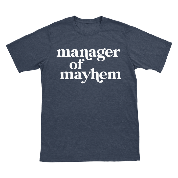 Manager of Mayhem Tee [pick your garment color] – Mom Life Must Haves