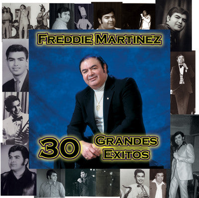 Freddie Martinez - 30 Grandes Exitos – freddierecords