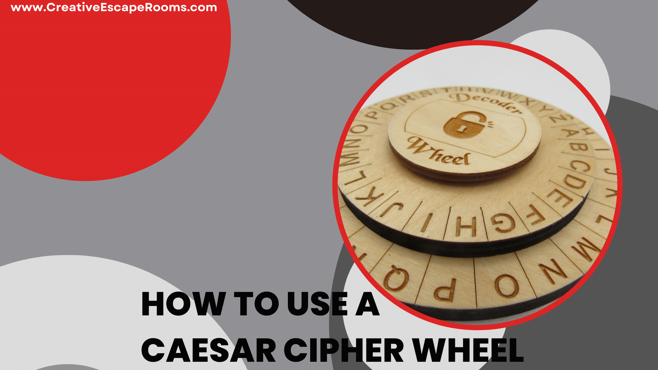 How to Use A Caesar Cipher Wheel