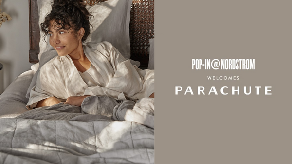 Pop-In@Nordstrom Welcomes Parachute