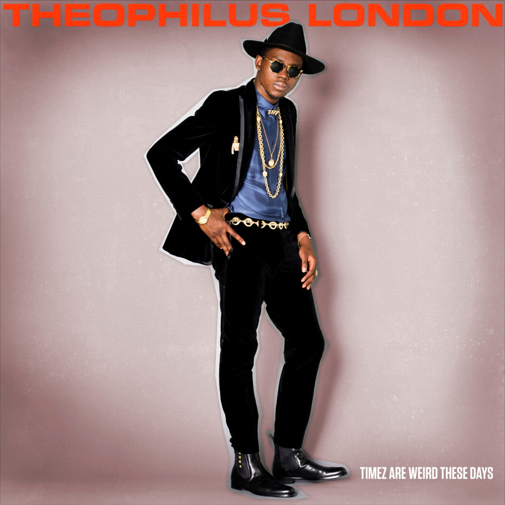 Theophilus London Timez Are Weird These Days