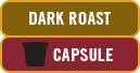 Dark Roast, Capsule