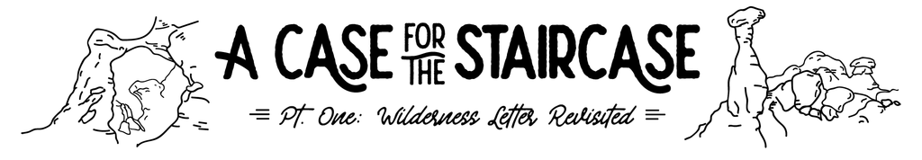 A Case For The Staircase Pt 1 Wilderness Letter Revisited Sendero Provisions Co