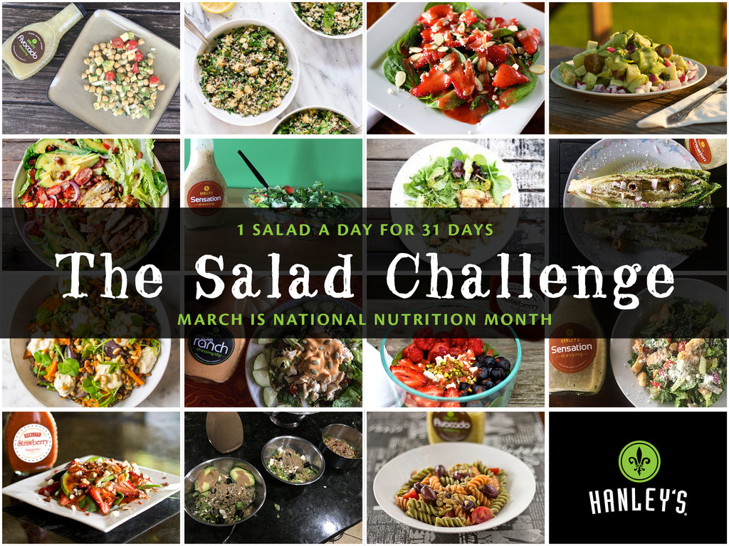 Hanley's Salad Challenge. 1 salad a day for 31 days. March is National Nutritional Month
