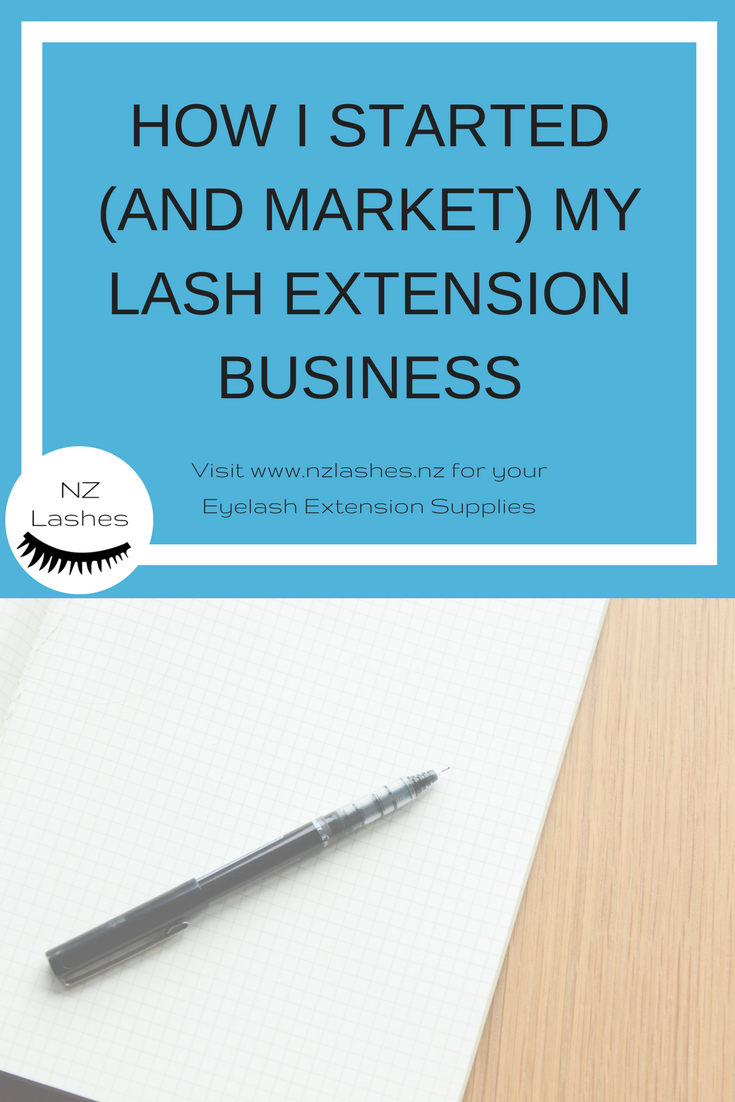 How I Started (And Market) My Lash Extension Business – NZ Lashes