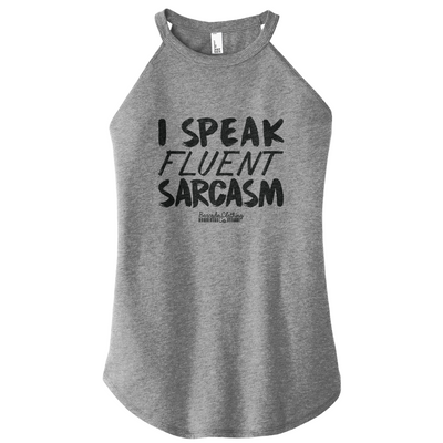 I Speak Fluent Sarcasm Rocker Tank