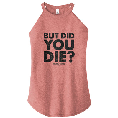 But Did You Die Rocker Tank