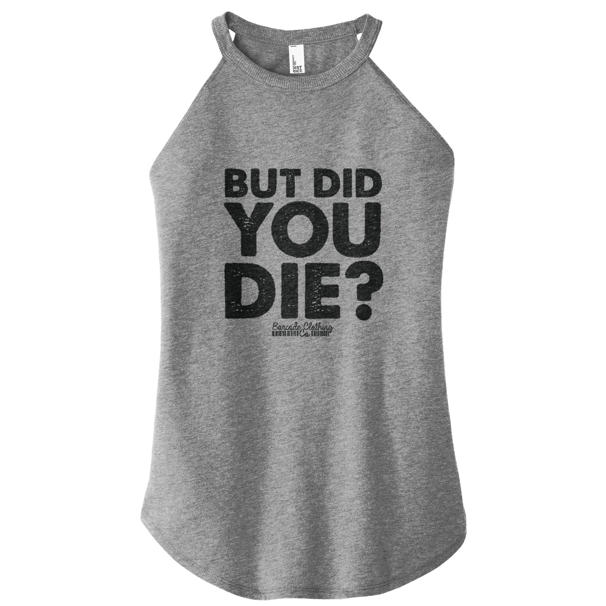 But Did You Die Rocker Tank