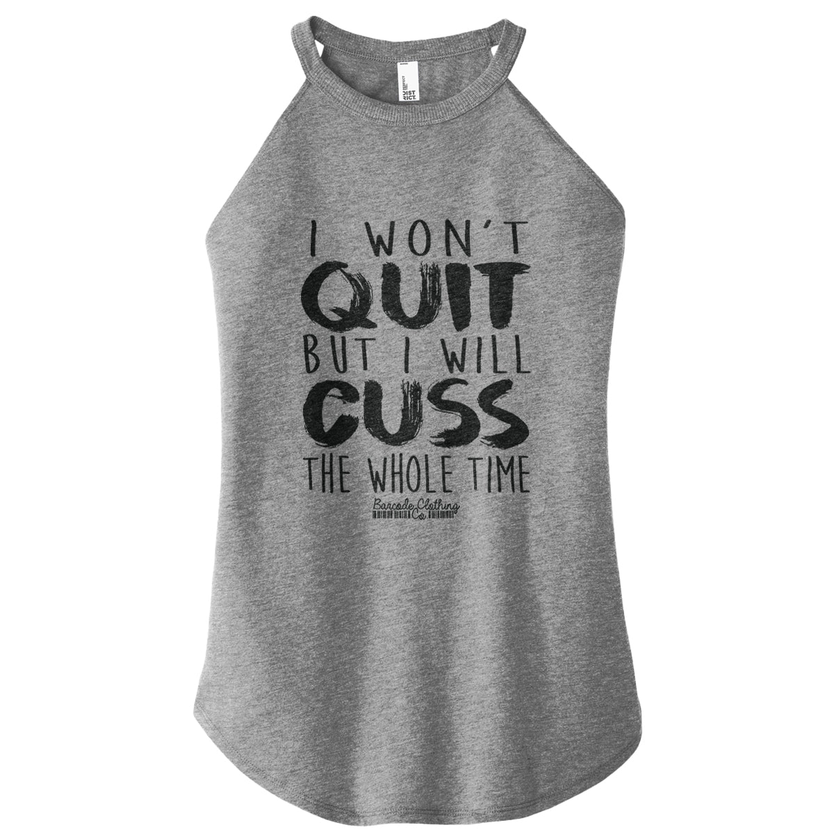 I Won't Quit But I Will Cuss Rocker Tank