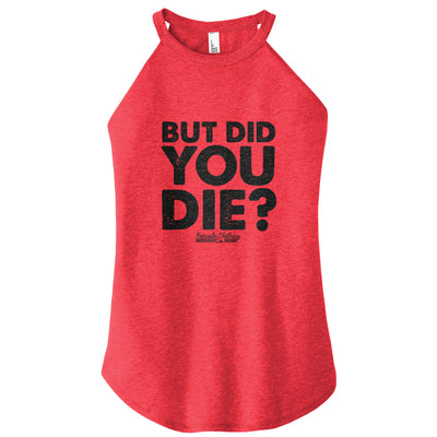 But Did You Die Rocker Tank