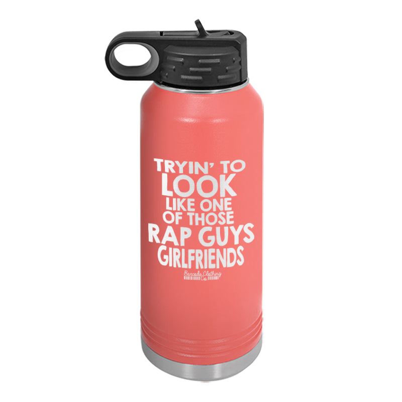 One Of Those Rap Guys Girlfriends Water Bottle