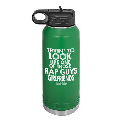 One Of Those Rap Guys Girlfriends Water Bottle