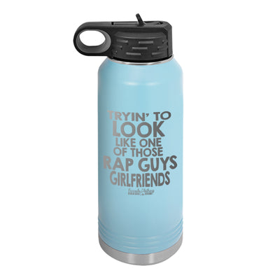 One Of Those Rap Guys Girlfriends Water Bottle