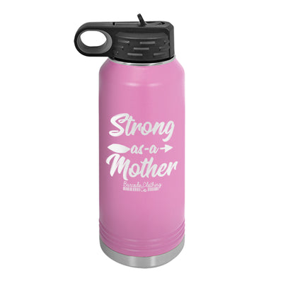 Strong As A Mother Water Bottle