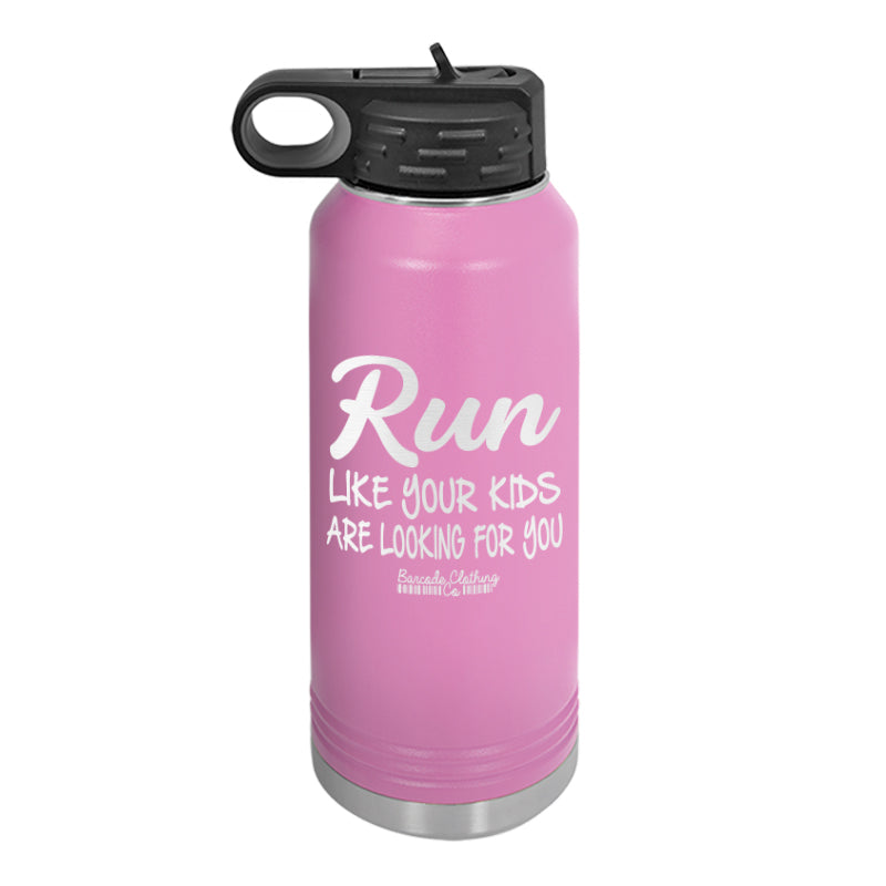 Run Like Your Kids Are Looking For You Water Bottle