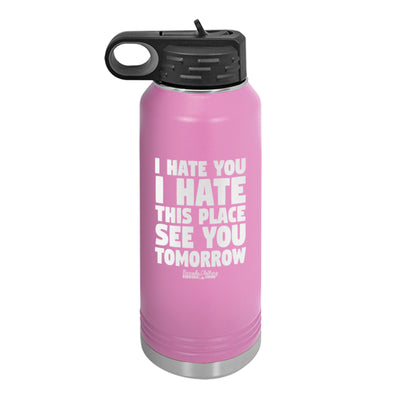 I Hate You I Hate This Place Water Bottle