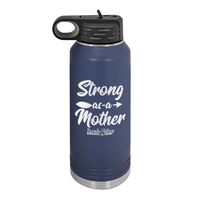 Strong As A Mother Water Bottle