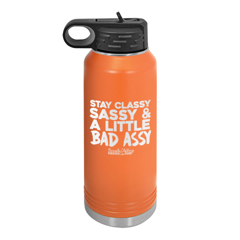 Stay Classy And Bad Assy Water Bottle