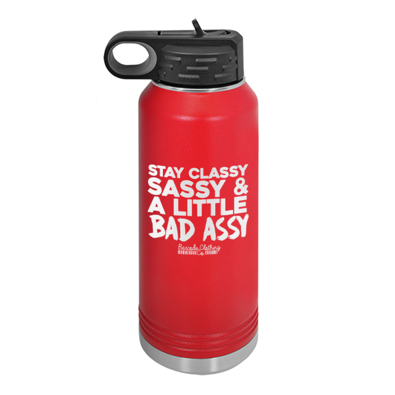 Stay Classy And Bad Assy Water Bottle