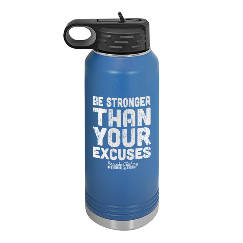 Be Stronger Than Your Excuses Water Bottle