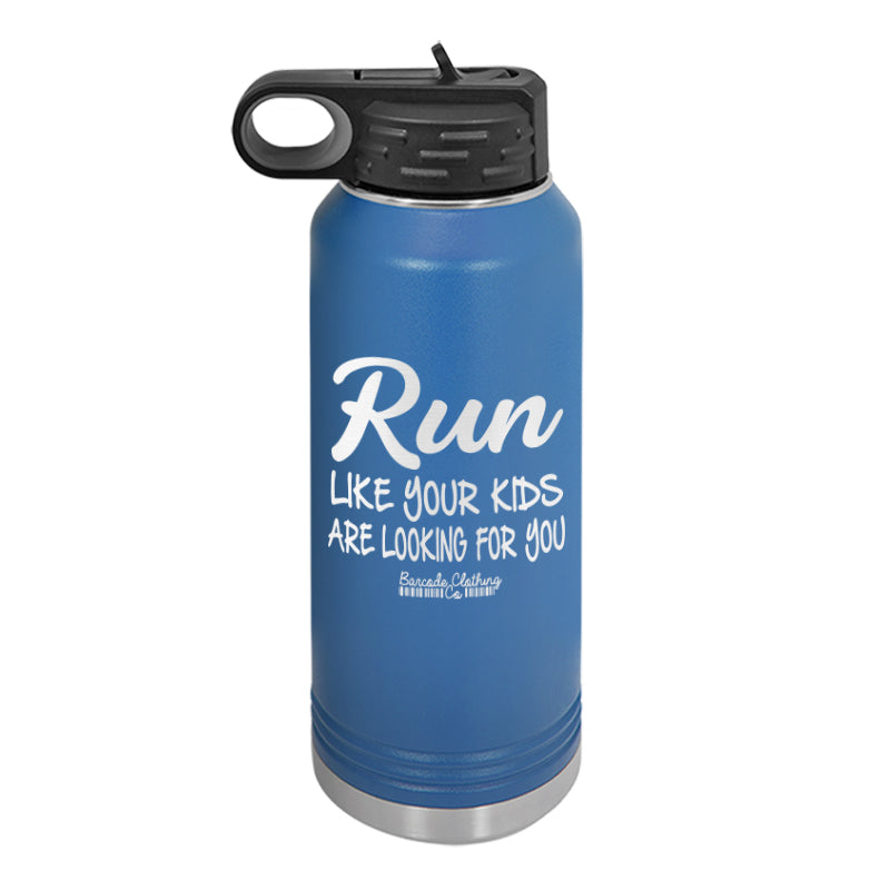 Run Like Your Kids Are Looking For You Water Bottle