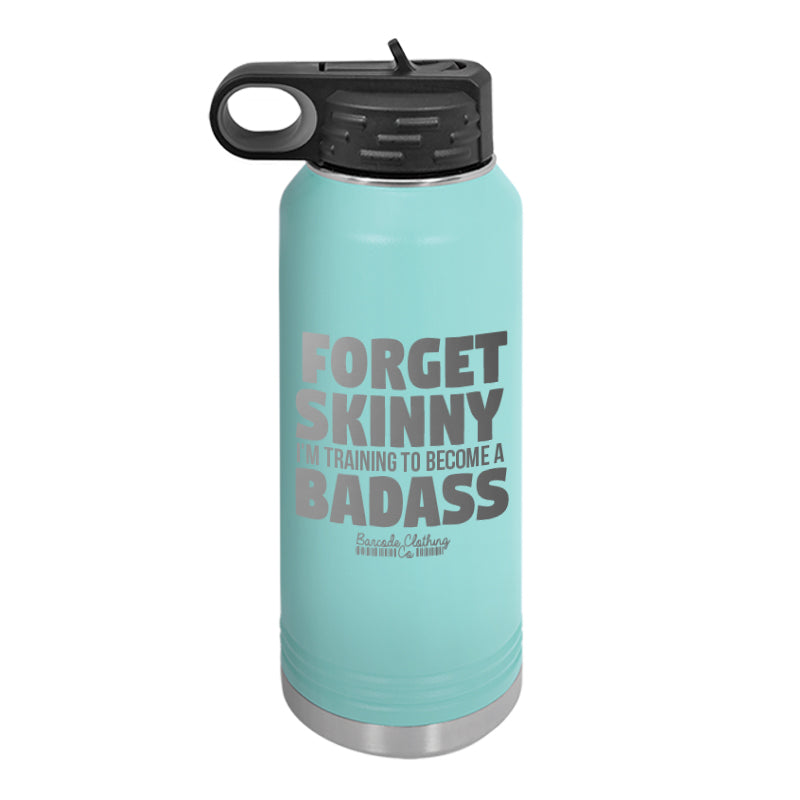 Forget Skinny Water Bottle