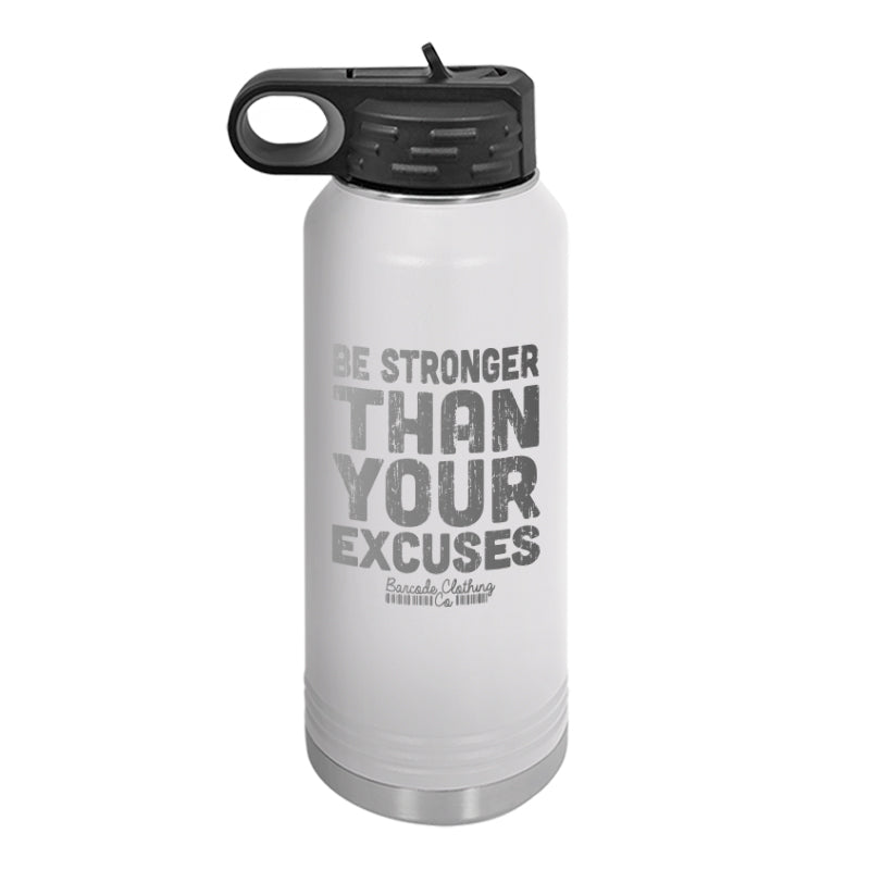 Be Stronger Than Your Excuses Water Bottle