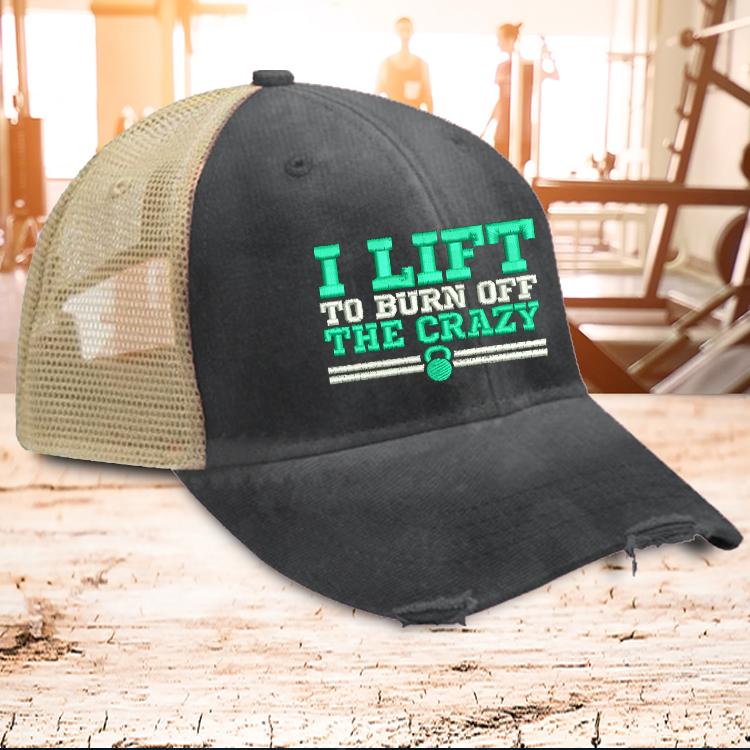 Hat - I Lift To Burn Off The Crazy Hat