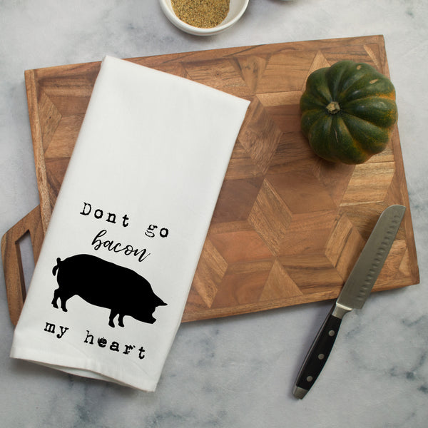 Don't Go Bacon My Heart Dish Towels – Do Take It Personally