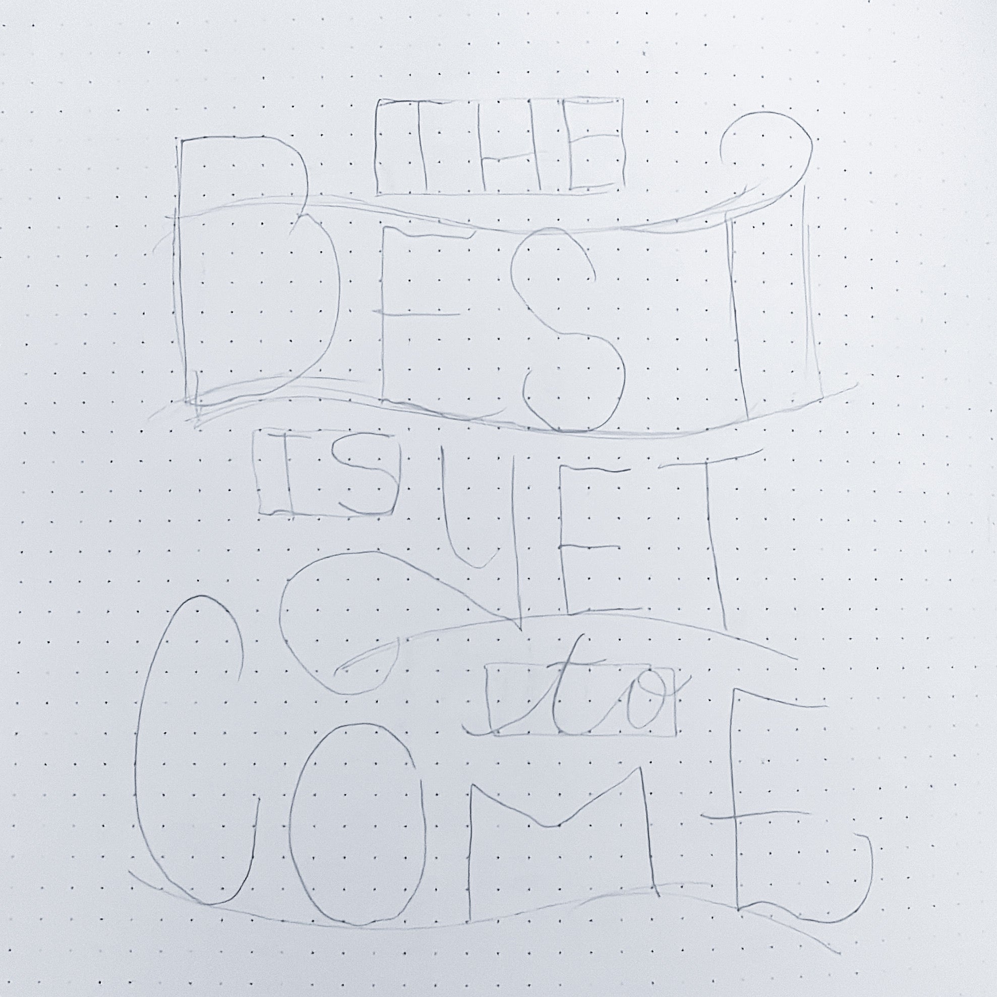 image of pencil sketch of the best is yet to come quote 