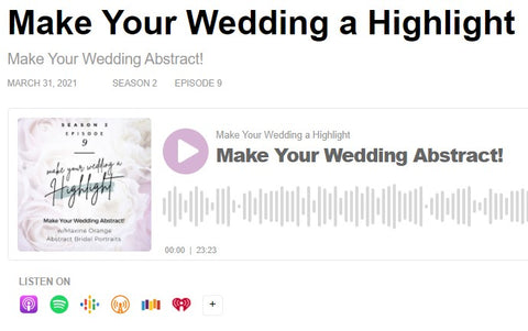 Make Your Wedding a Highlight Podcast with DJ Josh featuring Artist Maxine Orange of Abstract Bridal Portraits