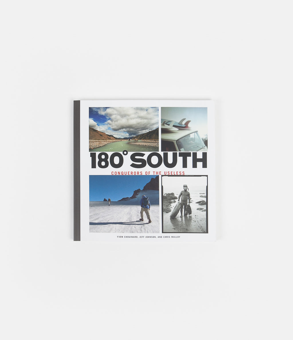 180° South: Conquerors of the Useless - Yvon Chouinard, Jeff Johnson