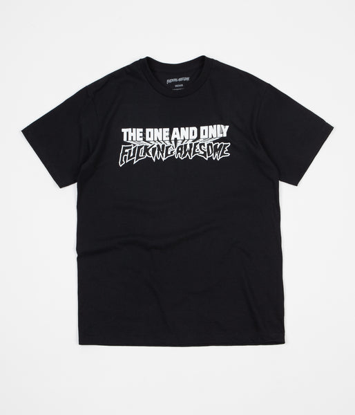 Fucking Awesome One And Only T-Shirt - Black | Flatspot