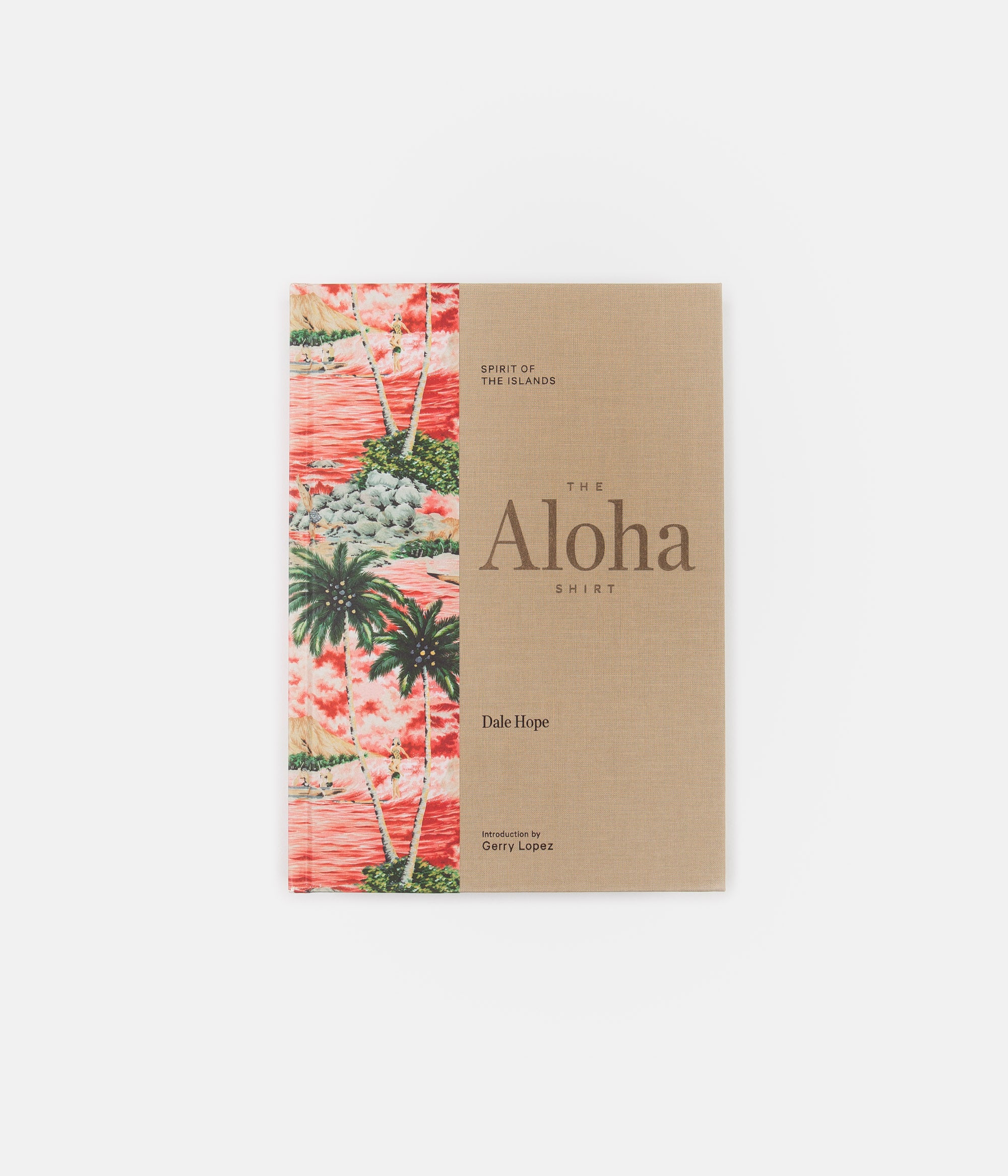 The Aloha Shirt: Spirit of the Islands (Hardcover) - Dale Hope