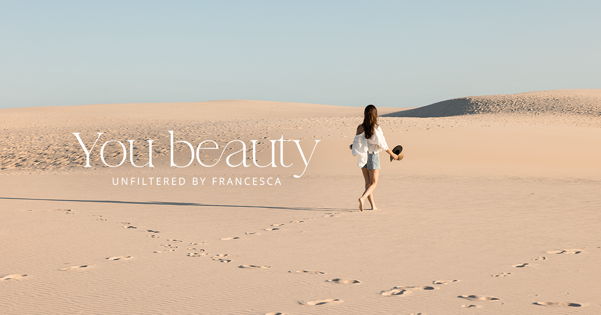 You Beauty: Unfiltered by Francesca