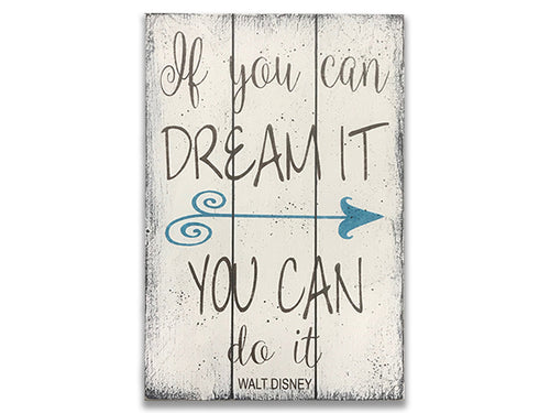 If You Can Dream It Quote Wall Art Rusticly Inspired Signs