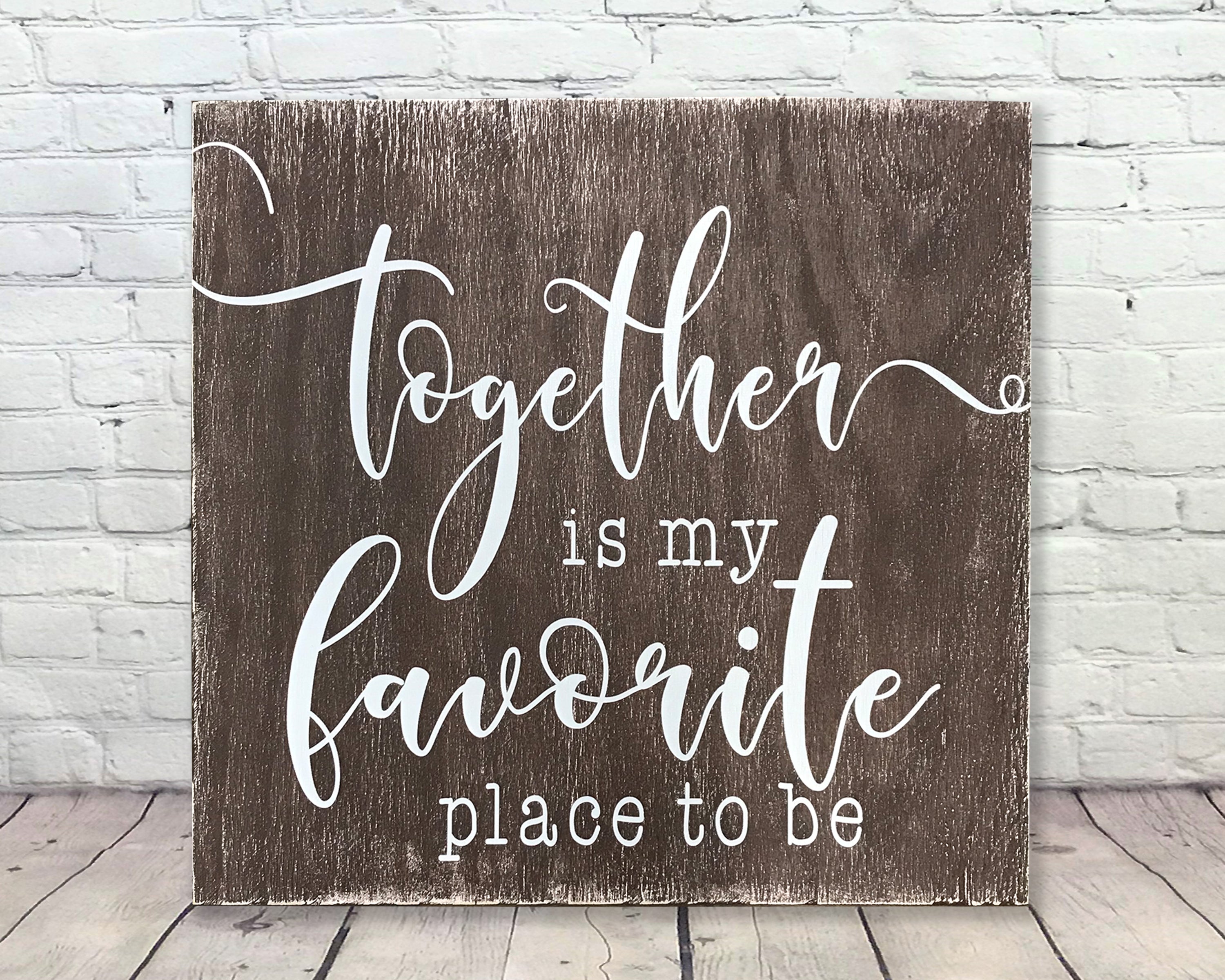 Together Is My Favorite Place To Be Wall Sign | Rusticly Inspired Signs